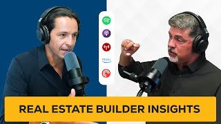 Insights from a Real Estate Builder and Developer (Scott Choppin)