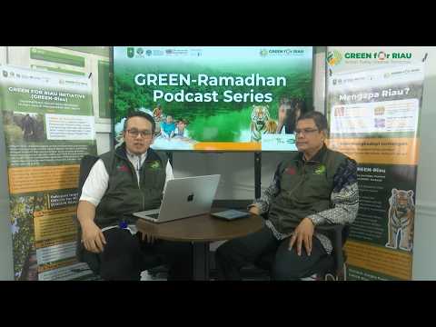 GREEN Ramadhan #7: Kearifan Lokal Melayu Riau Dalam Menjaga Hutan dan Gambut