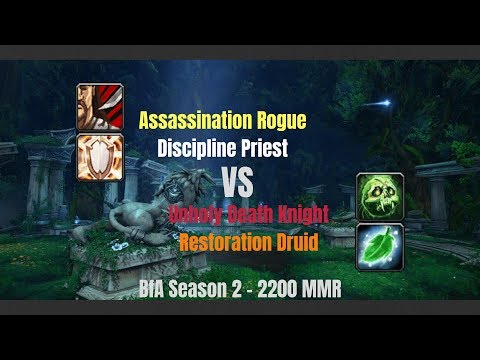 Assa Rogue Disc Priest vs Unholy DK Resto Druid - 2200 MMR - BfA Season 2