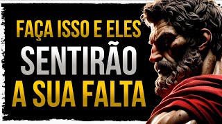 7 DICAS PRA FAZER ALGUÉM SE ARREPENDER POR TER PERDIDO VOCÊ | ESTOICISMO