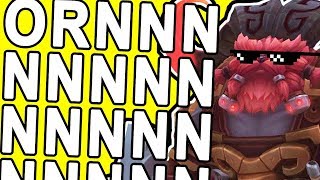 ORNNNNNNNNNNNNNNNNN ORNNNNNNNNNNNNNNNNN ORNNNNNNNNNNNNNNNNN! ORNN TOP GAMEPLAY! - League of Legnds