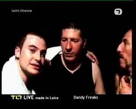 Dandy Freaks interview TL7 Oulala festival 2006