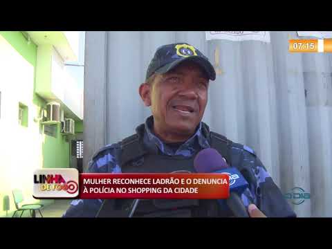 LINHA DE FOGO (09 12) MULHER RECONHECE LADRíO E O DENUNCIA í€ POLíCIA NO SHOPPING DA CIDADE