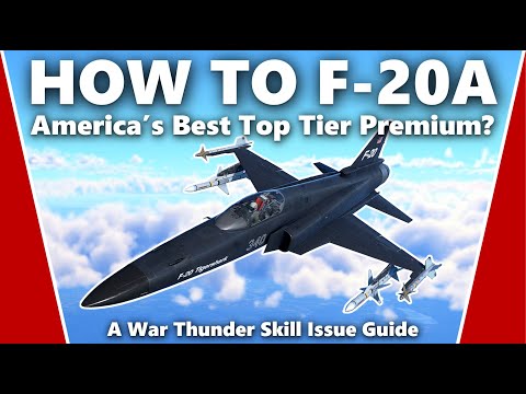 How to Master the F-20A Tigershark - A War Thunder Skill Issue Guide