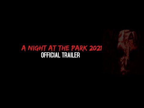 A NIGHT AT THE PARK 2021 (OFFICIAL TRAILER)