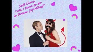 Soft Lions "All I Have to do is Dream (of Niles)"
