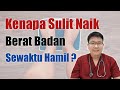 kenapa berat badan susah naik sewaktu hamil tanyakan dokter