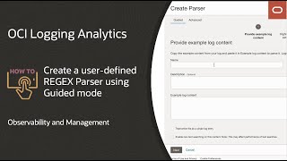 OCI Logging Analytics:  How to create a user-defined REGEX parser using Guided mode