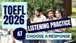 TOEFL Listening Practice | Choose a Response Practice with Answers