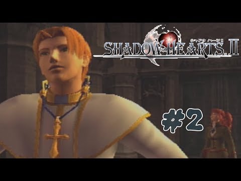 Let's Play Shadow Hearts: Covenant (BLIND) Part 2: WHO'S THE REAL PROTAG?