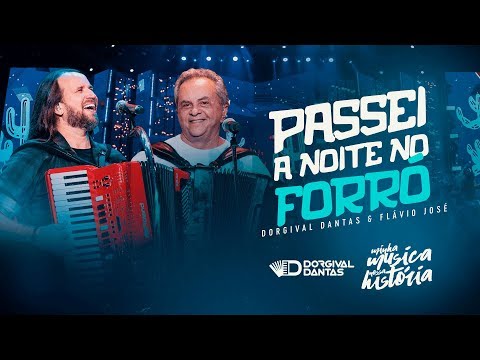 Dorgival Dantas - Passei a Noite no Forró part. Flávio José [ DVD Minha Música Nossa História ]