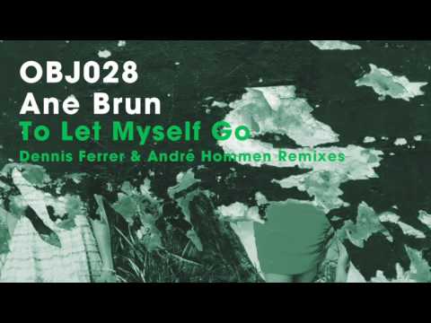 Ane Brun - To Let Myself Go (André Hommen Remix) - Objektivity