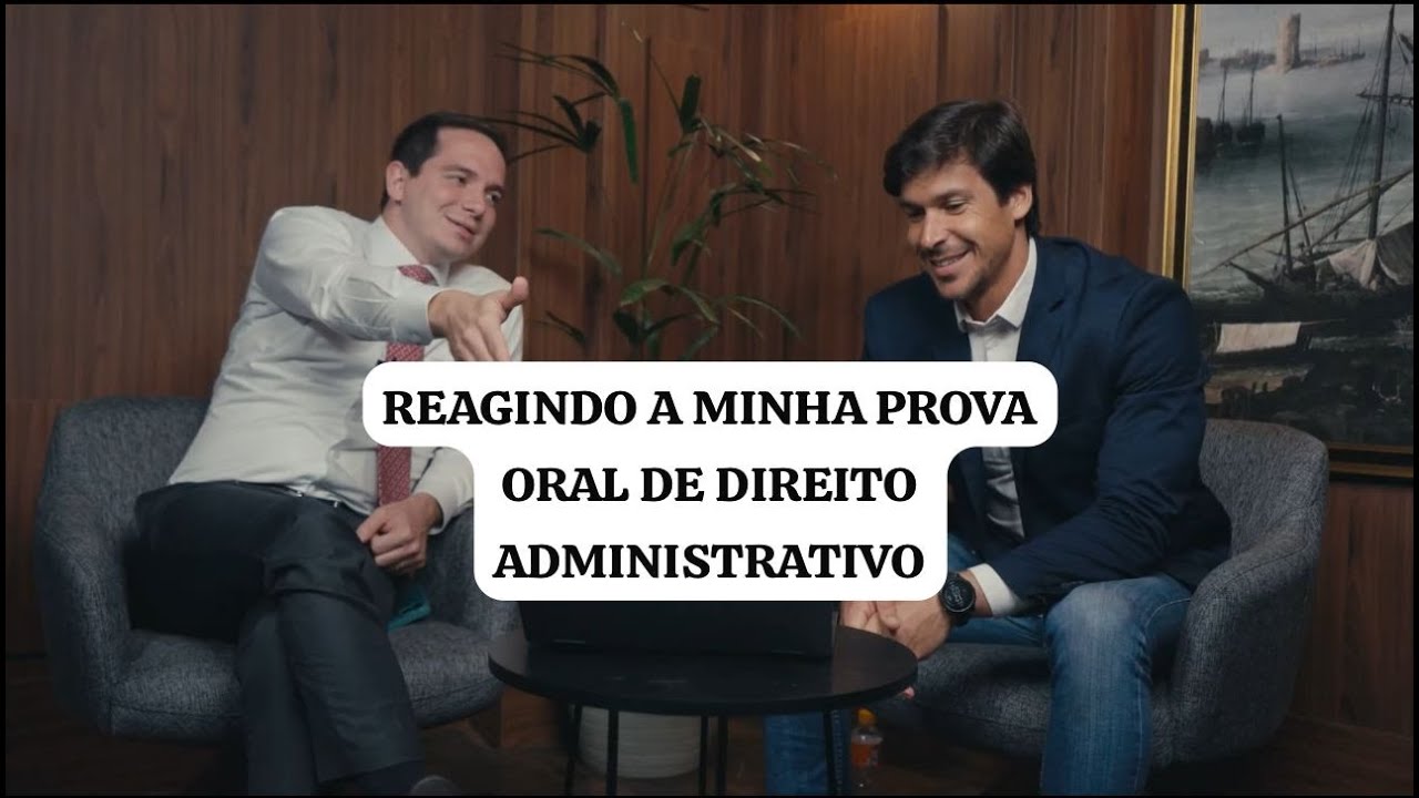 REAGINDO A MINHA PROVA ORAL DE DIREITO ADMINISTRATIVO