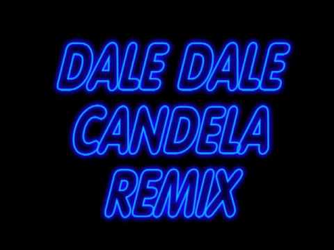 DALE CANDELA REMIX