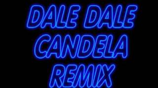 DALE CANDELA REMIX