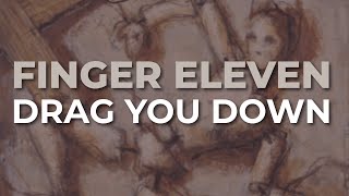 Finger Eleven - Drag You Down (Official Audio)