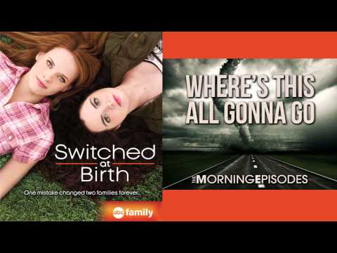 the Morning Episodes - Where's This All Gonna Go (Switched at Birth S3 Ep6)