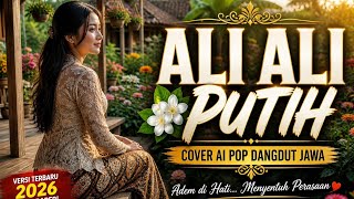 Download lagu ALI ALI PUTIH 🌼 | Cover AI Pop Dangdut Jawa Terbaru 2026 Bikin Baper! mp3