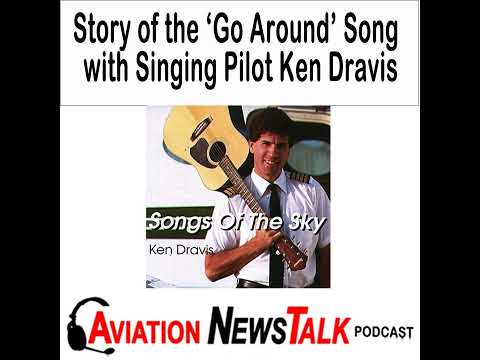 259 The Story Behind the Go Around Song – Interview with Singing Pilot Ken Dravis
