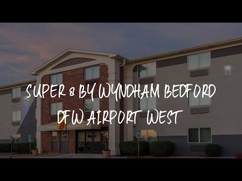 Super 8 by Wyndham Bedford DFW Airport West Review - Bedford , United States of America