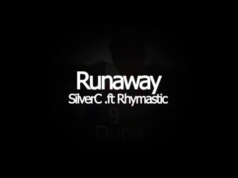 Runaway - SilverC ft Rhymastic