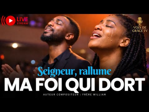 🔊 Seigneur, rallume ma foi qui dort | Adoration pour un réveil spirituel