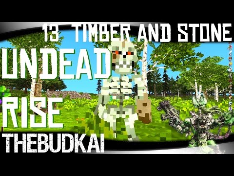 Timber And Stone :: S2 Ep 13 :: Undead Rise