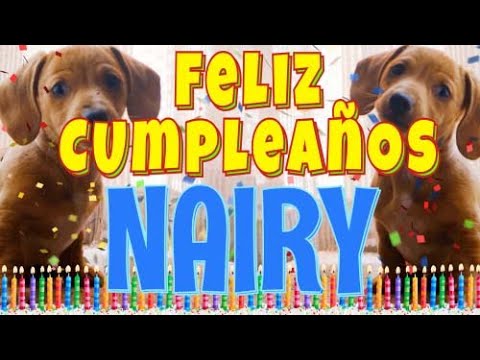 ¡Feliz Cumpleaños Nairy! (Perros hablando gracioso) ¡Muchas Felicidades Nairy!