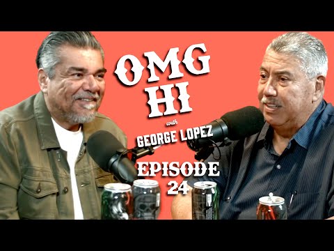 George Lopez Podcast OMG Hi! Ep 24 Gil Carrillo & Grant Lease
