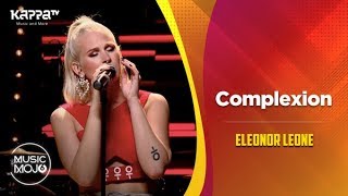 Complexion - Eleonor Leone - Music Mojo Season 6 - Kappa TV