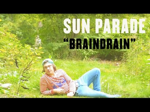 Sun Parade - Braindrain [Official Music Video]