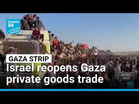 Israel reopens Gaza private goods trade