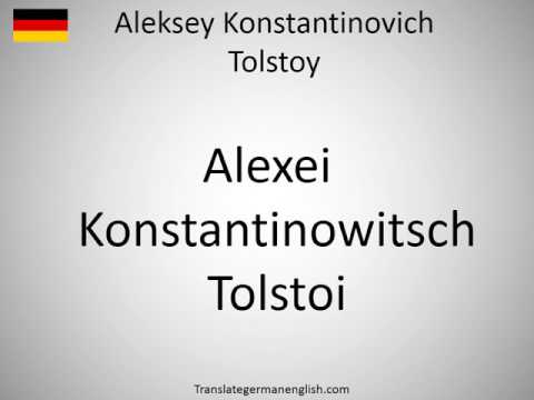 How to say Aleksey Konstantinovich Tolstoy in German?