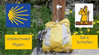Unbeschwert Pilgern 4 - Schlafen: 5 kg Rucksack Ausrüstung für den Jakobsweg