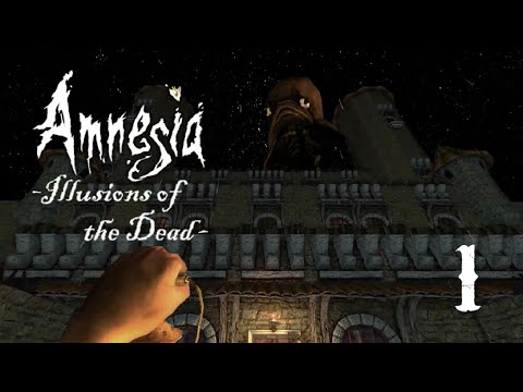 Amnesia: Illusions of the Dead - Part 1