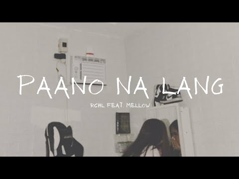 Paano Na Lang - RCHL feat. Mellow (official audio)
