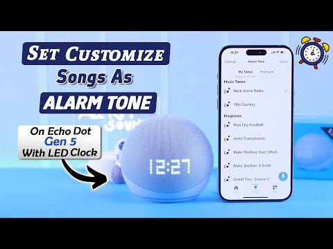 How to Change Alarm Sound on Echo Dot 5 Gen with Clock!