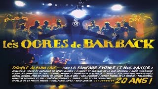 Les Ogres de Barback [et tous leurs invités !] - Le daron [live 20 ans]