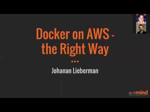 Docker on AWS - the Right Way