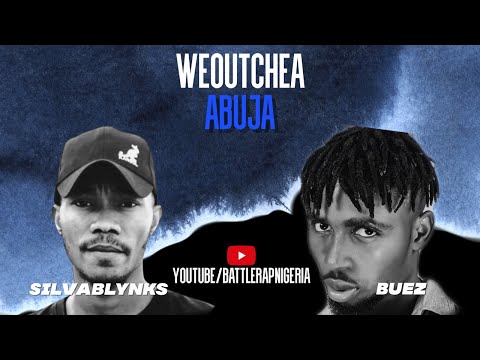 SILVABLYNKS VS BUEZ (WE OUTCHEA ABUJA) BATTLE RAP NIGERIA