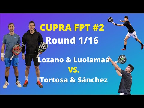 CUPRA FINNISH PADEL TOUR #2 Round 16 Lozano & Luolamaa VS. Tortosa Sanchez