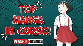DIECI MANGA IN CORSO PANINI COMICS/PLANET MANGA CHE DEVI ASSOLUTAMENTE LEGGERE!