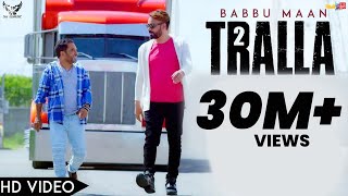 Babbu Maan - Tralla 2 (Official Music Video) Banjara | Latest Punjabi Song 2018