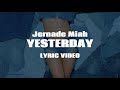 Jernade Miah Yesterday Prod By Jim Beanz Official Lyric Video