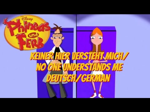 Phineas und Ferb - Keiner hier versteht mich/No one understands me | Deutsch/German
