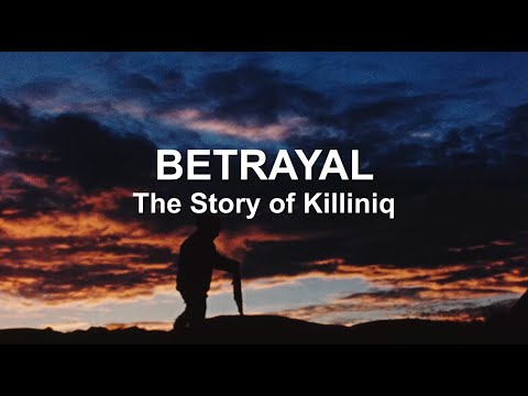 BETRAYAL: THE KILLINIQ STORY