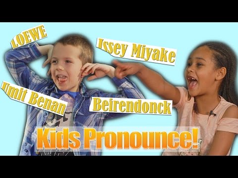 Kids Pronounce! - Hardest Names In fashion #2 (LOEWE, Issey Miyake,Umit Benan,Beirendonck) | ocUKids