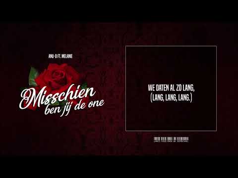 Anu D ft Melanie - Misschien Ben Jij De One Lyric Video