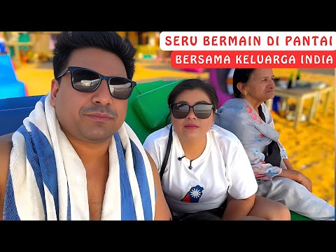 Seru‼️Bermain Di Pantai Bersama Keluarga India‼️