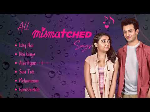 All Mismatched Web Series Songs | Best of Mismatched Soundtrack